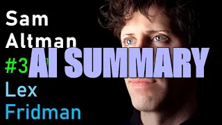 Sam Altman: OpenAI CEO - GPT-4, ChatGPT, & Future of AI | Lex Fridman - AI Summary - The Pod Slice