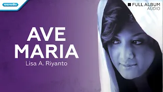Ave Maria - Lisa A. Riyanto (Audio full album)