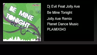 Dj Evil Feat Jolly Axe - Be Mine Tonight (Jolly Axe Remix)