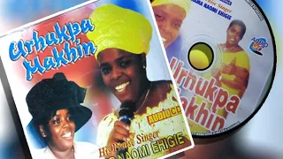 EVANG. (MRS) NAOMI EHIGIE- Urhukpa Makhin Audio Cd