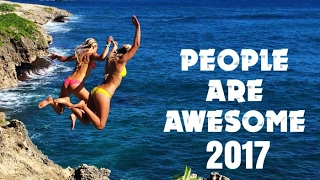 People Are Awesome and Amazing Compilation 2017 (1st Quarter)