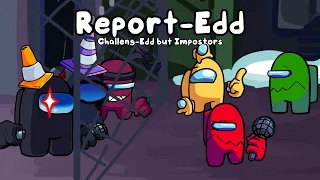 Report-Edd (Challeng-EDD but Vs Impostor: Black Betrayal)