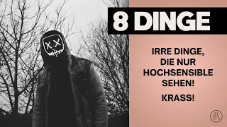 8 irre Dinge, die NUR Hochsensible sehen! Krass!