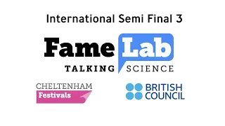 Semi-Final 3 - FameLab International 2019
