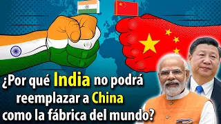 ¿Por qué INDIA no podrá reemplazar a CHINA como la "fábrica del mundo"?