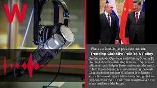 Trending Globally: From Ukraine to Taiwan, Understanding ‘Spheres of Influence’