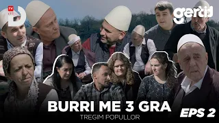 Burri me 3 Gra - Episodi 2 | Tregim Popullor | DTV Media