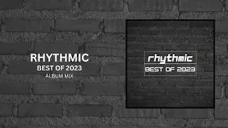 Rhythmic Records - Best Of 2023 (Album Mix) [20 Minutes Of EDM]