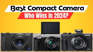 5 Best Compact Camera's For (2024) - Capturing Brilliance Simplified!