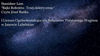 Stanisław Lem "Bajki Robotów. Trzej elektrycerze." czyta Józef Bańka