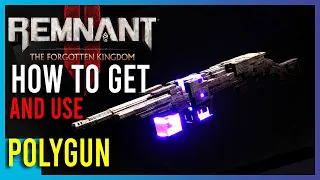 Remnant 2 - How To Get The Polygun And How It Works | Short Guides