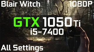 Blair Witch GTX 1050 Ti + i5-7400 | Low vs. Medium vs. High | 1080p