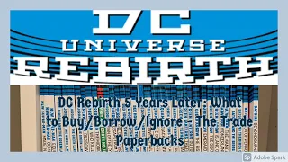 DC Rebirth 5 Years Later: What To Buy/Borrow/Ignore - The Trade Paperbacks