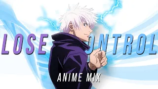 Lose Control || Anime Mix「AMV - Mix」Collab W/@JocoBesT