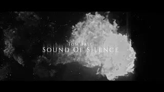 Tom Ball- The Sound Of Silence  - Official Lyric Video