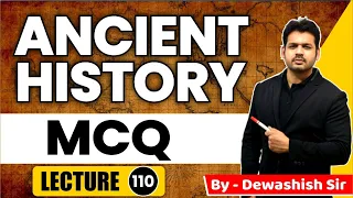 ANCIENT HISTORY MCQ | L- 110 | UPSC Prelims | MPPSC Prelims By Dewashish Sir #dewashish #upsc #mppsc