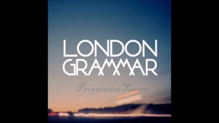 London Grammar - Progressive Trance Compilation