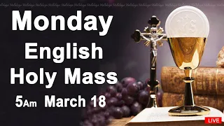 Catholic Mass Today I Daily Holy Mass I Monday March 18 2024 I English Holy Mass I 5.00 AM