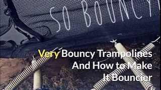 Very Bouncy Trampolines And How to Make Your Trampoline Bouncier