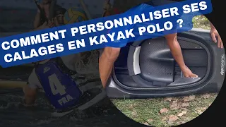 Comment personnaliser ses calages en Kayak Polo