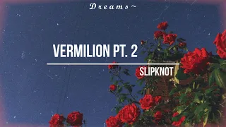 Vermilion Pt. 2 - Slipknot || Sub Español e Inglés