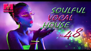 🎧Soulful & Vocal House (Mix Nr.48🎵)