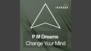 Change Your Mind (To The Positive) (Club Mix)