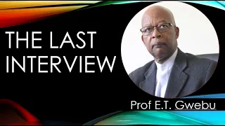 The Last Interview|| Prof Ephraim Gwebu