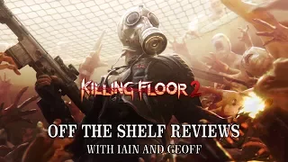 Killing Floor 2 - Off The Shelf Reviews