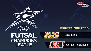 UEFA Futsal Champions League - LSM Lida vs Kairat Almaty