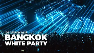 LIVE SESSIONS #18 -  White Party Bangkok 23/24