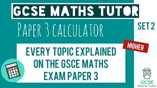 Every Topic on the Paper 3 GCSE Maths Exam June 2023 | Higher | Set 2 | Edexcel, AQA, OCR