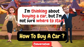 Improve English Speaking Skills Everyday (How To Buy A Car ?) English Conversation Practice