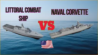 The U.S. Navy - Littoral Combat Ship V.S Naval Corvette