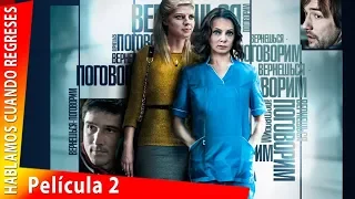 Película Completa Español HD [Hablamos cuando regreses]. Película 2. RusFilmES