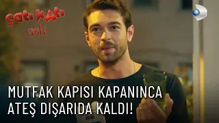 Mutfak Kapısı Kapanınca Ateş Dışarıda Kaldı! - Çatı Katı Aşk 1.Bölüm