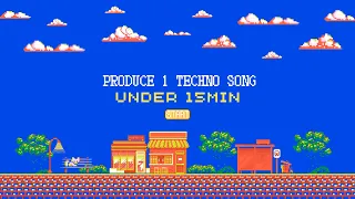 PRODUCE 1 TECHNO SONG UNDER 15 MIN USING LOOPS