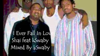 Shai feat kSwaby - If I Ever Fall In Love - Mixed By kSwaby