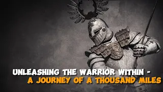 Unleashing the Warrior Within - A Journey of a Thousand Miles