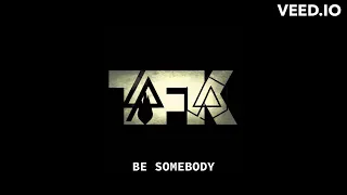 TFK - Be Somebody ft Chester AI (Linkin Park)