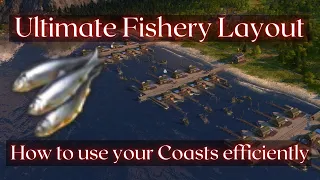 Anno1800 - Best Fishery Layout (Maxing your Coastal Production)