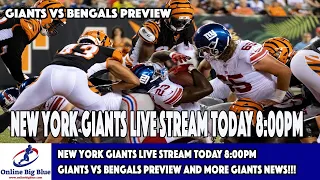 New York Giants Live Stream Tonight 8:00pm. Giants vs Bengals Preview and more Giants news!!!