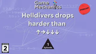 Helldivers drops! Game Mechanics S02E01