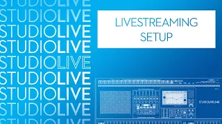 How to set up StudioLive Series III digital mixer for livestreaming