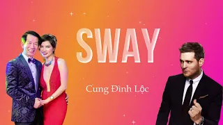 SWAY - Michael Bubble ver - Cung Đình Lộc Cover