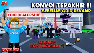 KONVOI TERAKHIR SEBELUM CDID REVAMP !!! MENGENANG TEMPAT BERSEJARAH (Part 1) | ROBLOX Car Driving