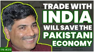 Leading Economist on the Pakistani Economy and Trade in South Asia - Dr. Sanjay Kathuria - TPE #220