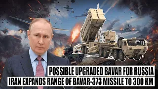 Upgraded Bavar-373 Missile For Russia! Iran Expands Range of Bavar-373 Defense System to 300 Km