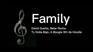 Family- David Guetta, Bebe Rexha, Ty Dolla $ign, A Boogie Wit da Hoodie