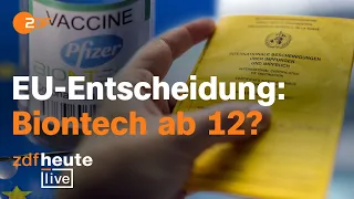 Biontech-Impfung ab 12? So entscheidet die EU | ZDFheute live